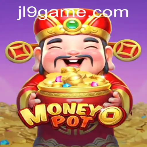 Exploring the Excitement of MoneyPot: A Dive into JL9's Latest Gaming Phenomenon