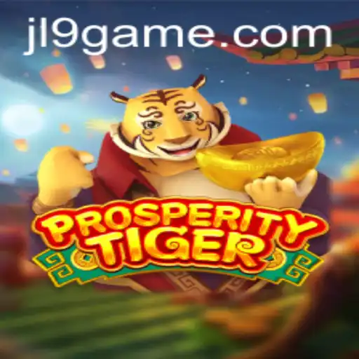 Exploring the Thrilling World of ProsperityTiger: A JL9 Adventure