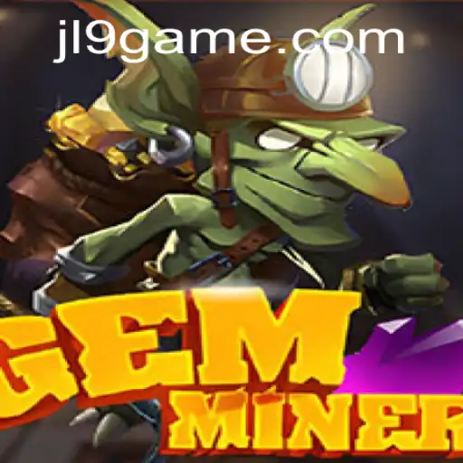 GemMiner: Unearthing Adventure with JL9