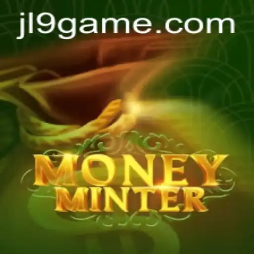 Exploring the Exciting World of MoneyMinter: The Game Revolutionized by JL9